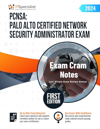 PCNSA: Palo Alto Certified Network Security Administrator Exam - Exam Cram Notes: First Edition - 2024 von Independently published
