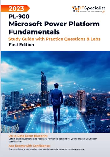 PL-900: Microsoft Power Platform Fundamentals - Study Guide with Practice Questions and Labs: First Edition - 2023 von Independently published