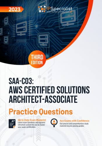 SAA-C03: AWS Certified Solutions Architect Associate: +450 Exam Practice Questions with Detailed Explanations and Reference Links: Third Edition - 2023 von Independently published