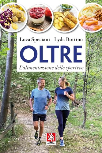 Oltre. L'alimentazione dello sportivo von Anteprima Edizioni
