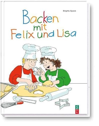 Backen mit Felix und Lisa: Backbuch für Kinder (Standard)