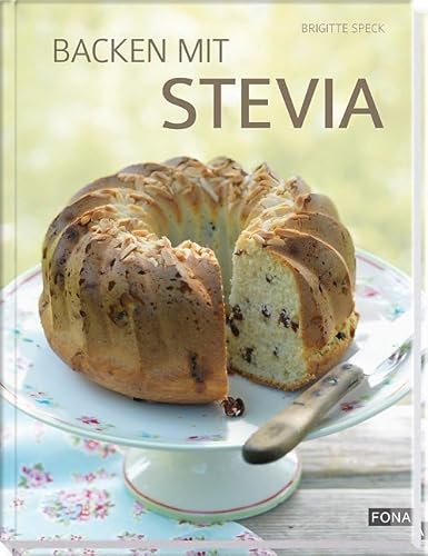 Backen mit Stevia (Standard) von Fona Verlag AG