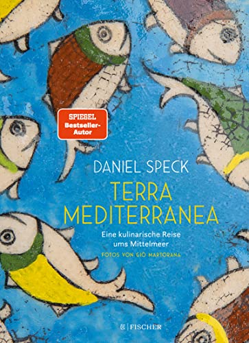 Terra Mediterranea: Eine kulinarische Reise ums Mittelmeer | Das ideale Geschenk für alle Genießer von FISCHER