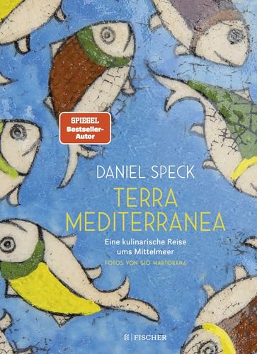 Terra Mediterranea: Eine kulinarische Reise ums Mittelmeer | Das ideale Geschenk für alle Genießer von FISCHER