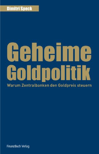 Die geheime Goldpolitik: Warum die Zentralbanken den Goldpreis steuern