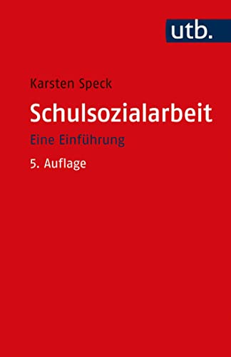 Schulsozialarbeit: Eine Einführung von UTB GmbH