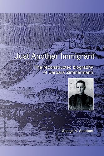 Just Another Immigrant: The reconstructed biography of Barbara Zimmermann