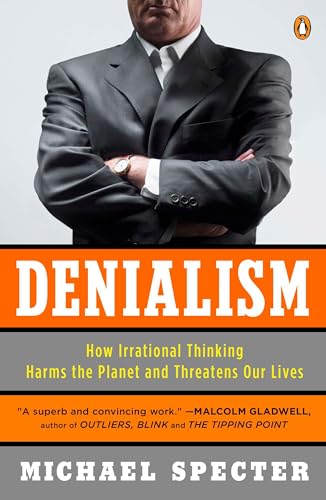 Denialism: How Irrational Thinking Harms the Planet and Threatens Our Lives von Penguin Books