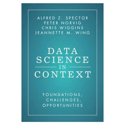 Data Science in Context: Foundations, Challenges, Opportunities von Cambridge University Press