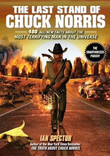 The Last Stand of Chuck Norris: 400 All New Facts About the Most Terrifying Man in the Universe The Last Stand of Chuck Norris: 400 All New Facts About the Most Terrifying Man in the Universe