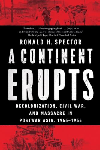 A Continent Erupts: Decolonization, Civil War, and Massacre in Postwar Asia, 1945-1955 von WW Norton & Co