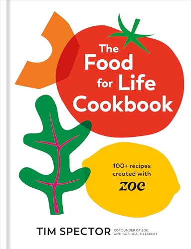 The Food for Life Cookbook: 100+ Recipes Created with Zoe [A Gut Health Cookbook] von Ten Speed Press