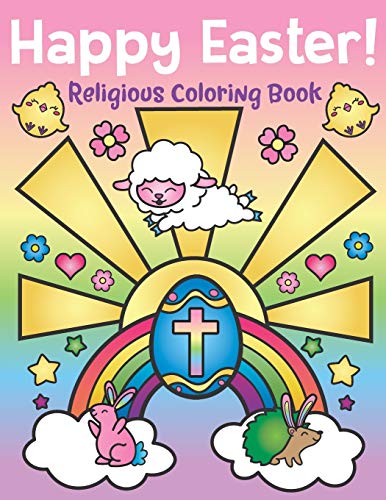 Happy Easter! Religious Coloring Book: of Christian Coloring Quotes and Cute Easter Bunny Spring Designs - Easter Basket Stuffers for Kids and Adults