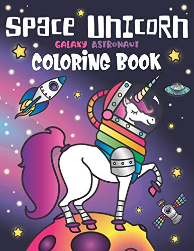 Space Unicorn Galaxy Astronaut Coloring Book: for girls, with Inspirational Quotes, Funny UFO, Solar System Planets, Rainbow Rockets, Animal Constellations, and Unicorns in Outer Space Space Unicorn Galaxy Astronaut Coloring Book: for girls, with Inspirational Quotes, Funny UFO, Solar System Planets, Rainbow Rockets, Animal Constellations, and Unicorns in Outer Space von Bazaar Encounters, LLC