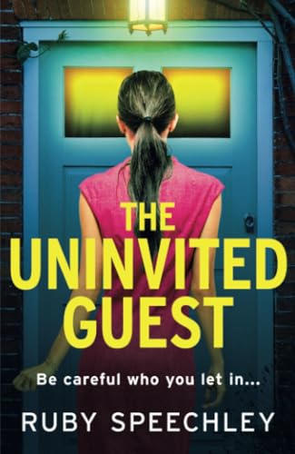 The Uninvited Guest: A BRAND NEW "twisty page-turner" of a thriller from Ruby Speechley for 2025 von Boldwood Books