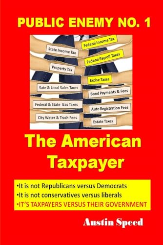 Public Enemy Number 1 The American Taxpayer