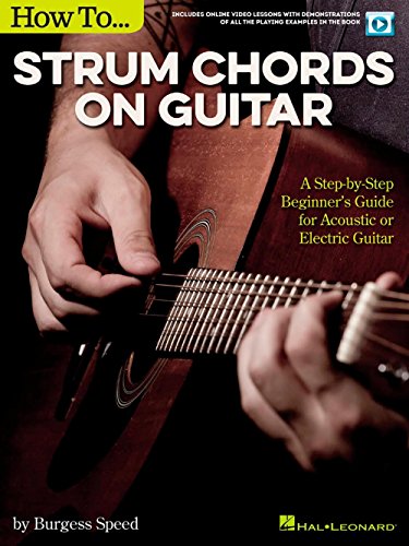 How To Strum Chords On Guitar: A Step-by-Step Beginner's Guide For Acoustic Or Electric Guitar (Book/Online Audio)