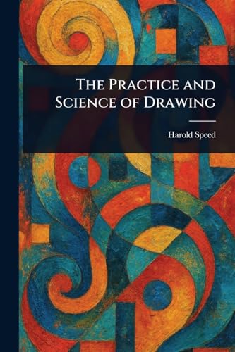 The Practice and Science of Drawing von Anson Street Press