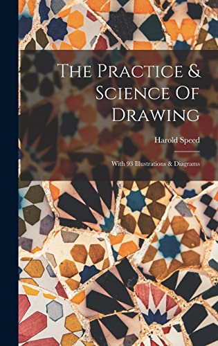 The Practice & Science Of Drawing: With 93 Illustrations & Diagrams von Legare Street Press