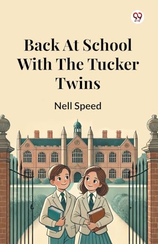 Back At School With The Tucker Twins von Double 9 Books