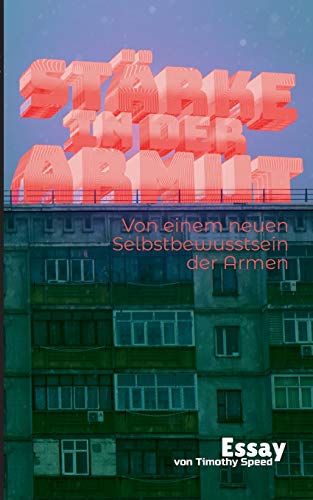 Stärke in der Armut: Vom einem neuen Selbstbewusstsein der Armen