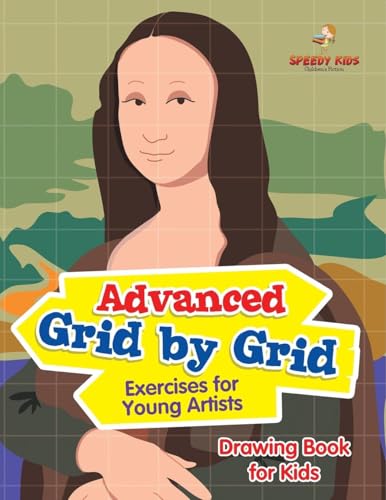 Advanced Grid by Grid Exercises for Young Artists: Drawing Book for Kids Advanced Grid by Grid Exercises for Young Artists: Drawing Book for Kids von Speedy Kids