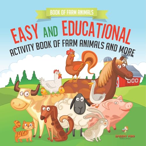 Book of Farm Animals. Easy and Educational Activity Book of Farm Animals and More. More than 100 Exercises of Coloring, Color by Number and Drawing Book of Farm Animals. Easy and Educational Activity Book of Farm Animals and More. More than 100 Exercises of Coloring, Color by Number and Drawing von Speedy Kids
