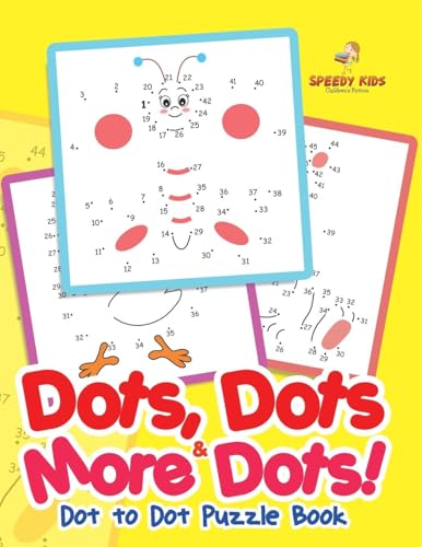 Dots, Dots & More Dots! Dot to Dot Puzzle Book von Speedy Kids
