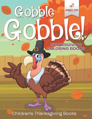 Gobble Gobble! Thanksgiving Coloring Books | Children's Thanksgiving Books von Speedy Kids