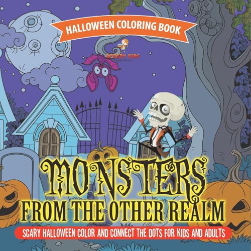 Halloween Coloring Book. Monsters from the Other Realm. Scary Halloween Color and Connect the Dots for Kids and Adults. No Fuss Skills-Based Exercise Book for Sharing von Speedy Kids