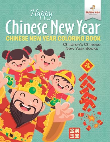 Happy Chinese New Year - Chinese New Year Coloring Book | Children's Chinese New Year Books Happy Chinese New Year - Chinese New Year Coloring Book | Children's Chinese New Year Books von Speedy Kids