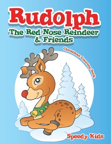 Rudolph The Red Nose Reindeer & Friends Christmas Coloring Book Rudolph The Red Nose Reindeer & Friends Christmas Coloring Book von Speedy Kids