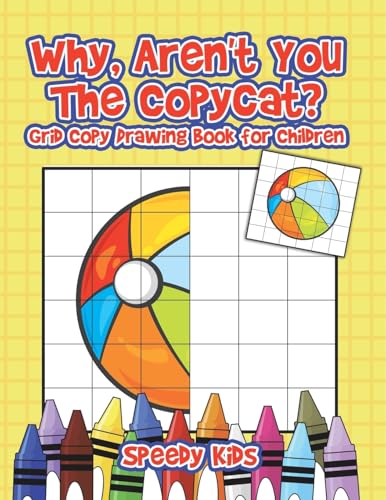 Why, Aren't You The Copycat? Grid Copy Drawing Book for Children von Speedy Kids