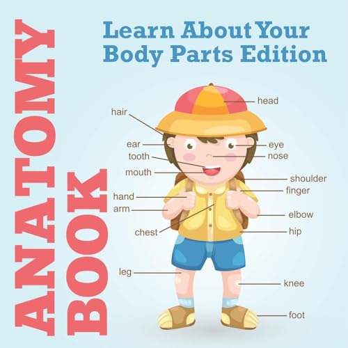 Anatomy Book: Learn About Your Body Parts Edition Anatomy Book: Learn About Your Body Parts Edition von Speedy Publishing Books