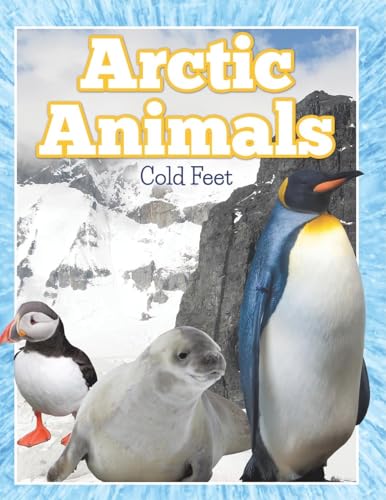 Arctic Animals (Cold Feet) von Speedy Publishing LLC