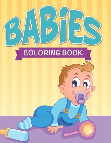 Babies Coloring Book von Speedy Publishing LLC