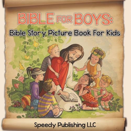 Bible For Boys: Bible Story Picture Book For Kids Bible For Boys: Bible Story Picture Book For Kids von Speedy Publishing Books