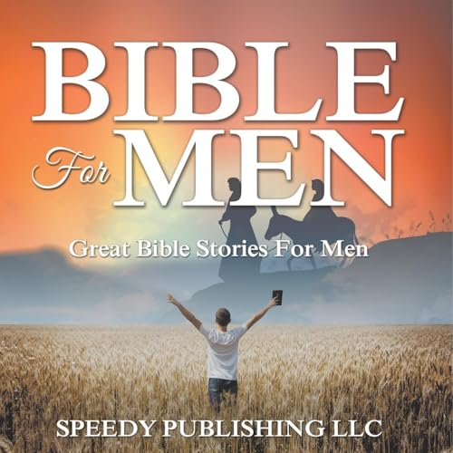 Bible For Men: Great Bible Stories For Men von Speedy Publishing LLC