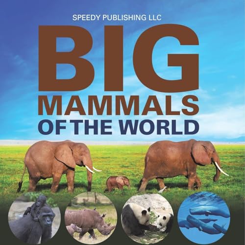 Big Mammals Of The World von Speedy Publishing LLC