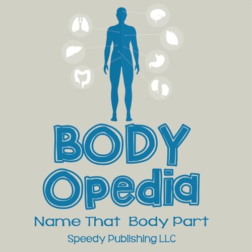 Body-OPedia Name That Body Part von Speedy Publishing LLC