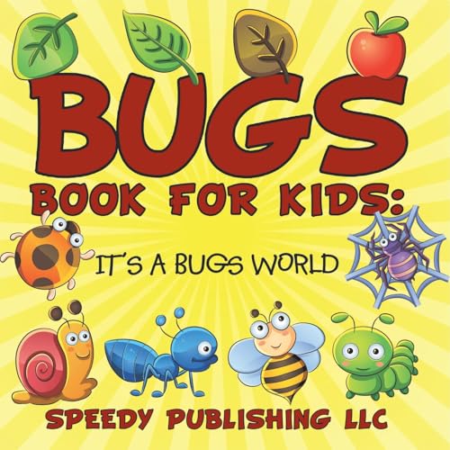 Bugs Book For Kids: It's a Bugs World Bugs Book For Kids: It's a Bugs World von Speedy Publishing Books