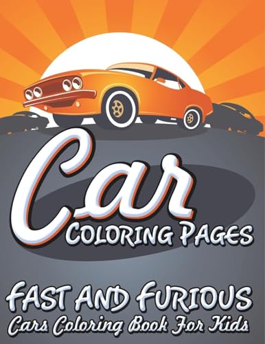 Car Coloring Pages (Fast and Furious Cars Coloring Book for Kids) von Speedy Publishing LLC