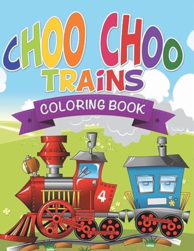 Choo Choo Trains Coloring Books von Speedy Publishing LLC