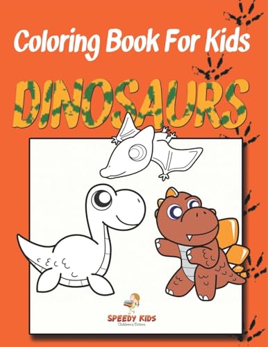 Coloring Book for Kids: Dinosaurs: Kids Coloring Book Coloring Book for Kids: Dinosaurs: Kids Coloring Book von Speedy Kids