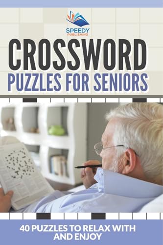 Crossword Puzzles For Seniors: 40 Puzzles To Relax With And Enjoy Crossword Puzzles For Seniors: 40 Puzzles To Relax With And Enjoy von Speedy Publishing Books
