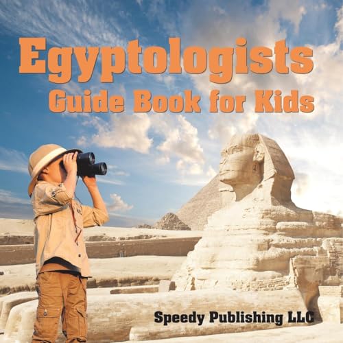 Egyptologists Guide Book For Kids von Speedy Publishing LLC