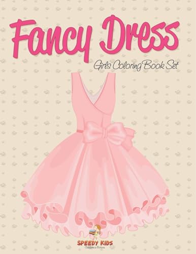 Fancy Dress: Girls Coloring Book Set Fancy Dress: Girls Coloring Book Set von Speedy Kids