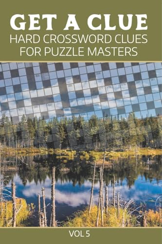 Get A Clue: Hard Crossword Clues For Puzzle Masters Vol 5 von Speedy Publishing LLC
