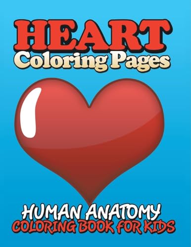 Heart Coloring Pages (Human Anatomy Coloring Book for Kids) von Speedy Publishing LLC