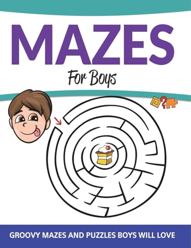 Mazes For Boys: Groovy Mazes and Puzzles Boys Will Love Mazes For Boys: Groovy Mazes and Puzzles Boys Will Love von Speedy Publishing Books